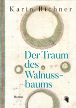 Karin Richner: Der Traum des Walnussbaums